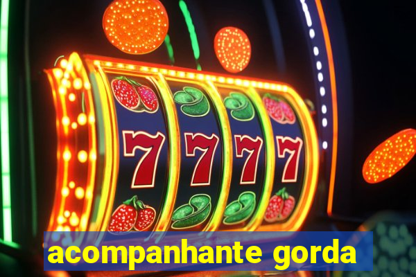 acompanhante gorda